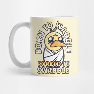 Funny Animals Quotes - Duck Born to Waddle Mug